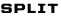 Split