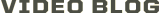 Video Blog